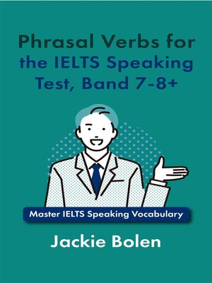 cover image of Phrasal Verbs for the IELTS Speaking Test, Band 7-8+